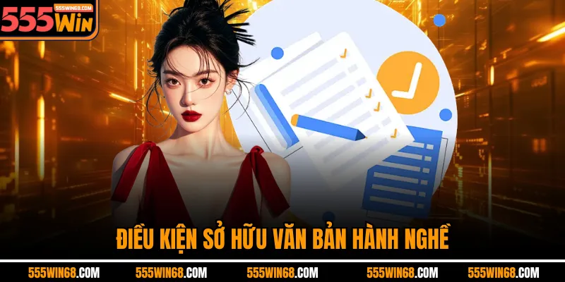 Điều kiện sở hữu văn bản hành nghề