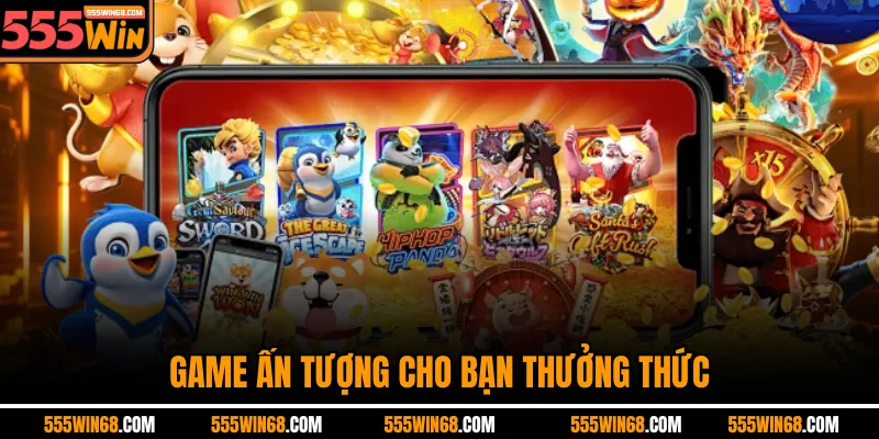 Game ấn tượng cho bạn thưởng thức